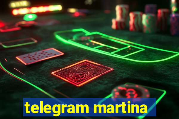 telegram martina